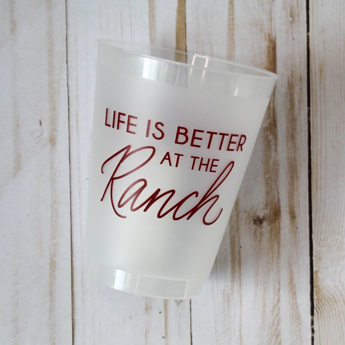 Life is Better At The Ranch | Frosted Acrylic 16oz Set of 8