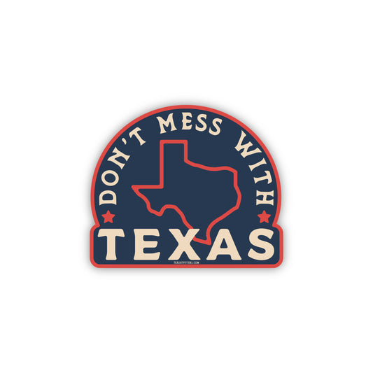 Don't Mess With Texas Sticker