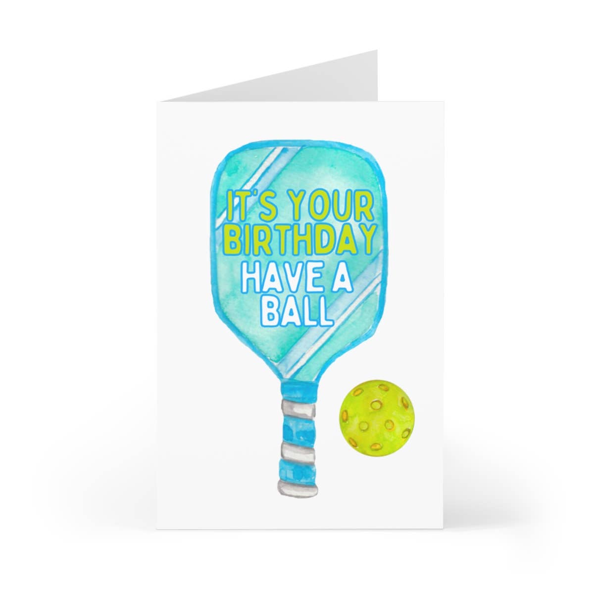 Pickleball Greeting Card - Have A Ball