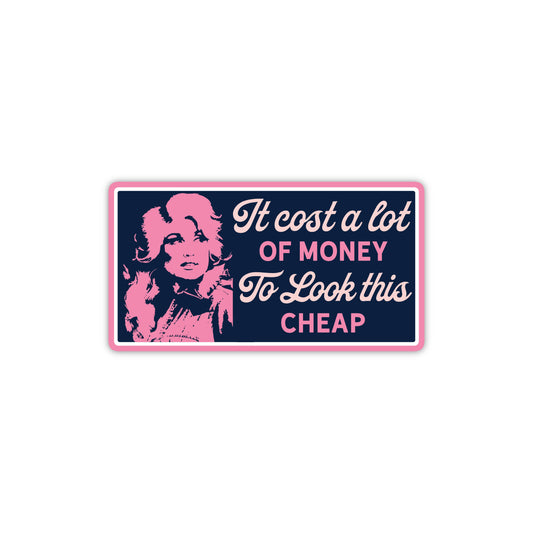 Dolly: It Cost A Lot Of Money To Look This Cheap Sticker