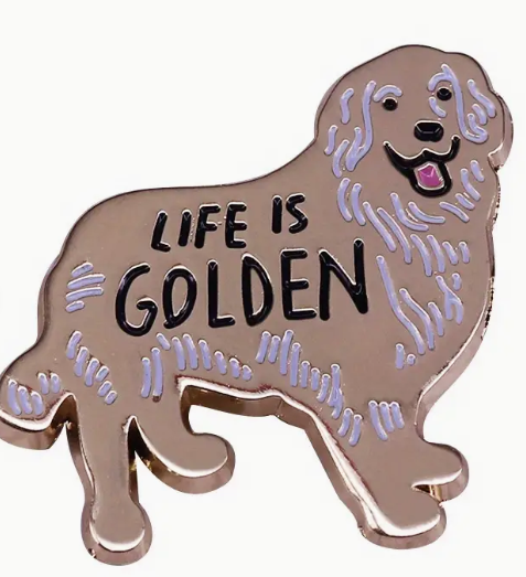 Life Is Golden Golden Retriever Pin