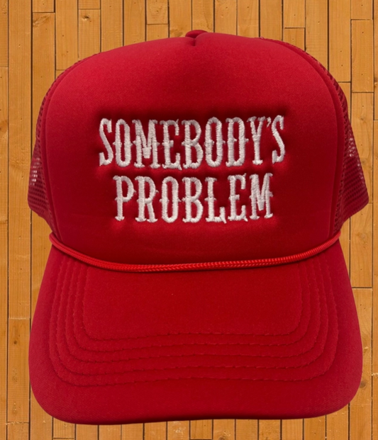 Somebody's Problem Red Embroidered Trucker Hat